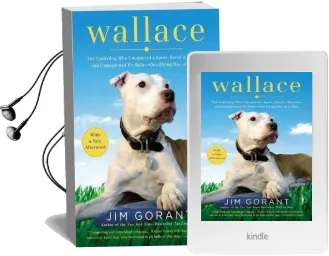 Wallace: The Underdog who Conquered a Sport, Saved a Marriage, Andchampioned pit Bulls - one Flying Disc at a Time Audiobook download free by Jim Gorant