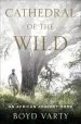 Audiobook Cathedral of the Wild: An African Journey Home author Boyd Varty