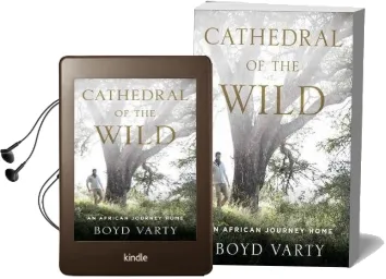 Cathedral of the Wild: An African Journey Home Audiobook download free by Boyd Varty