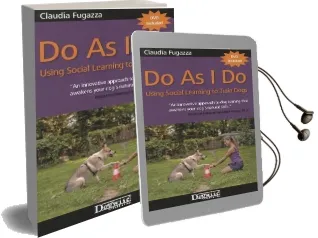 Do as i do: Using Social Learning to Train Dogs Audiobook download free by Claudia Fugazza