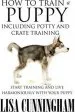 Audiobook How to Train a Puppy Including Potty and Crate Training: Start Training and Live Harmoniously With Your Puppy author Lisa Cunningham