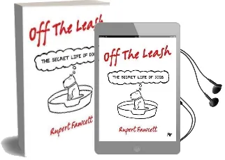 Off the Leash: The Secret Life of Dogs Audiobook download free by Rupert Fawcett
