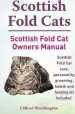 Audiobook Scottish Fold Cats. Scottish Fold cat Owners Manual. Scottish Fold cat Care, Personality, Grooming, Health and Feeding all Included. author Clifford Worthington