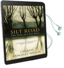 Silt Road: The Story of a Lost River Audiobook download free by Charles Rangeley Wilson