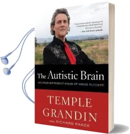 The Autistic Brain: Helping Different Kinds of Minds Succeed Audiobook download free by Dr Temple Grandin