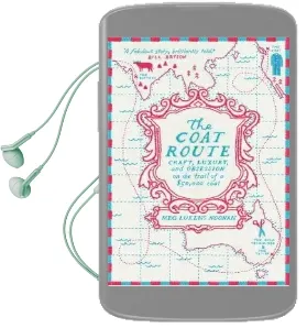The Coat Route: Craft, Luxury, and Obsession on the Trail of a $50,000 Coat Audiobook download free by Meg Lukens Noonan