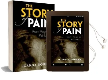 The Story of Pain: From Prayer to Painkillers Audiobook download free by Joanna Bourke