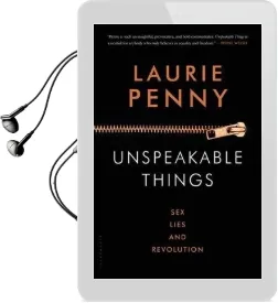 Unspeakable Things: Sex, Lies and Revolution Audiobook download free by Laurie Penny