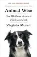 Audiobook Animal Wise: How we Know Animals Think and Feel author Virginia Morell