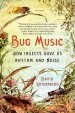 Audiobook Bug Music: How Insects Gave us Rhythm and Noise author David Rothenberg