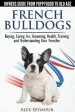 Audiobook French Bulldogs: Owners Guide From Puppy to old Age. Buying, Caring For, Grooming, Health, Training and Understanding Your Frenchie author Alex Seymour