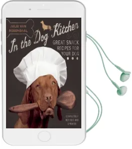 In the dog Kitchen: Great Snack Recipes for Your dog Audiobook download free by Julie Van Rosendaal