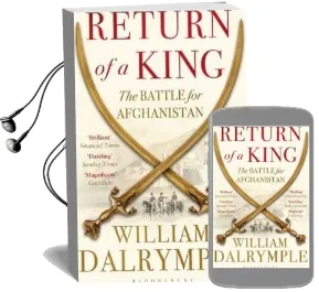 Return of a King: The Battle for Afghanistan Audiobook download free by William Dalrymple