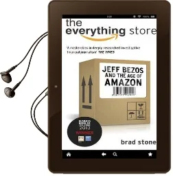 The Everything Store: Jeff Bezos and the age of Amazon Audiobook download free by Brad Stone