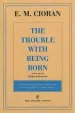 Audiobook The Trouble With Being Born author E M Cioran