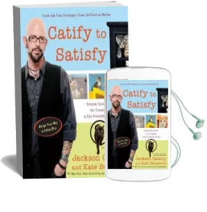 Catify to Satisfy: Simple Solutions for Creating a Cat-Friendly Home Audiobook download free by Jackson Galaxy