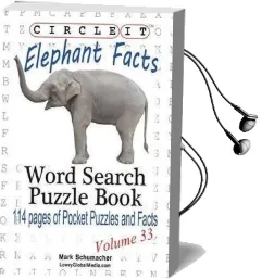 Circle it, Elephant Facts, Word Search, Puzzle Book Audiobook download free by Lowry Global Media Llc