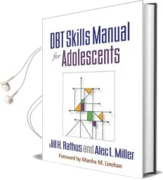 Dbt (r) Skills Manual for Adolescents Audiobook download free by Jill H. Rathus