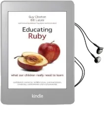 Educating Ruby: What our Children Really Need to Learn Audiobook download free by Bill Lucas