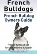 Audiobook French Bulldogs. French Bulldog Owners Guide. French Bulldog Book for Care, Training & Health.. author Edward Ealing