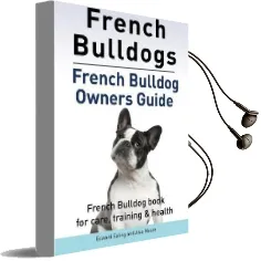 French Bulldogs. French Bulldog Owners Guide. French Bulldog Book for Care, Training & Health.. Audiobook download free by Edward Ealing