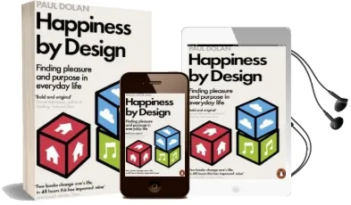 Happiness by Design: Finding Pleasure and Purpose in Everyday Life Audiobook download free by Paul Dolan