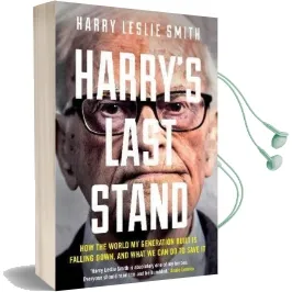 Harry'S Last Stand: How the World my Generation Built is Falling Down, and What we can do to Save it Audiobook download free by Harry Leslie Smith
