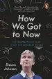 Audiobook How we got to now: Six Innovations That Made the Modern World author Steven Johnson