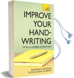 Improve Your Handwriting: Learn to Write in a Confident and Fluent Hand: The Writing Classic for Adult Learners and Calligraphy Enthusiasts Audiobook download free by Rosemary Sassoon
