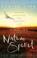 Audiobook Kindling the Native Spirit: Sacred Practices for Everyday Life author Denise Linn