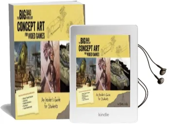 The big bad World of Concept art for Video Games: An Insider'S Guide for Students Audiobook download free by Eliott J Lilly
