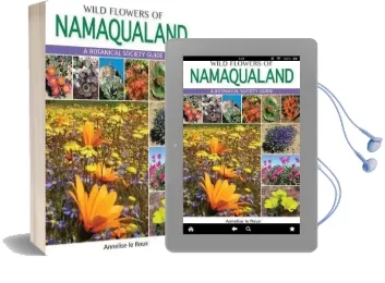 Wild Flowers of Namaqualand: A Botanical Society Guide Audiobook download free by Annelise Le Roux