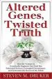 Audiobook Altered Genes, Twisted Truth: How the Venture to Genetically Engineer our Food has Subverted Science, Corrupted Government, and Systematically Deceived the Public author Steven M. Druker