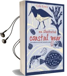 An Illustrated Coastal Year: The Seashore Uncovered Season by Season Audiobook download free by Celia Lewis