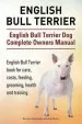 Audiobook English Bull Terrier. English Bull Terrier dog Complete Owners Manual. English Bull Terrier Book for Care, Costs, Feeding, Grooming, Health and Training. author George Hoppendale