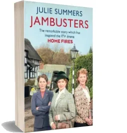 Jambusters: The Remarkable Story Which has Inspired the itv Drama Home Fires Audiobook download free by Julie Summers