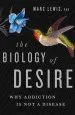 Audiobook The Biology of Desire: Why Addiction is not a Disease author Marc Lewis