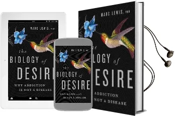 The Biology of Desire: Why Addiction is not a Disease Audiobook download free by Marc Lewis