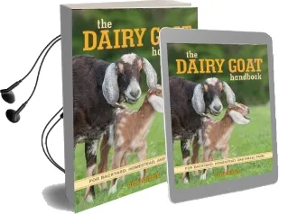 The Dairy Goat Handbook: For Backyard, Homestead, and Small Farm Audiobook download free by Ann Starbard