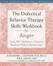Audiobook The Dialectical Behavior Therapy Skills Workbook for Anger: Using dbt Mindfulness and Emotion Regulation Skills to Manage Anger author Alexander L. Chapman