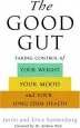 Audiobook The Good gut: Taking Control of Your Weight, Your Mood, and Your Long Term Health author Justin Sonnenburg