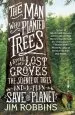 Audiobook The man who Planted Trees: A Story of Lost Groves, the Science of Trees, and a Plan to Save the Planet author Jim Robbins