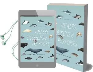 Whales, Dolphins & Porpoises: A Natural History and Species Guide Audiobook download free by Prof Annalisa Berta