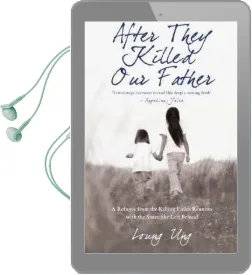 After They Killed our Father: A Refugee From the Killing Fields Reunites With the Sister she Left Behind Audiobook download free by Loung Ung