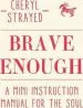 Audiobook Brave Enough: A Mini Instruction Manual for the Soul author Cheryl Strayed
