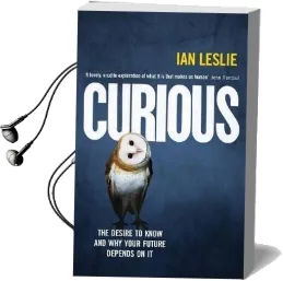 Curious: The Desire to Know and why Your Future Depends on it Audiobook download free by Ian Leslie