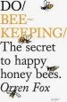 Audiobook Do Beekeeping: The Secret to Happy Honey Bees author Orren Fox