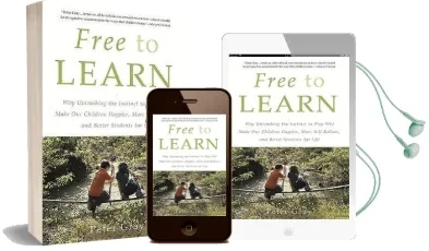 Free to Learn: Why Unleashing the Instinct to Play Will Make our Children Happier, More Self-Reliant, and Better Students for Life Audiobook download free by Peter Gray