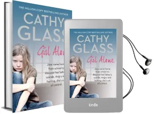 Girl Alone: Joss Came Home From School to Discover her Father'S Suicide. Angry and Hurting, She'S out of Control. Audiobook download free by Cathy Glass