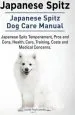 Audiobook Japanese Spitz. Japanese Spitz dog Care Manual. Japanese Spitz Temperament, Pros and Cons, Health, Care, Training, Costs and Medical Concerns. author Jacob Highcombe